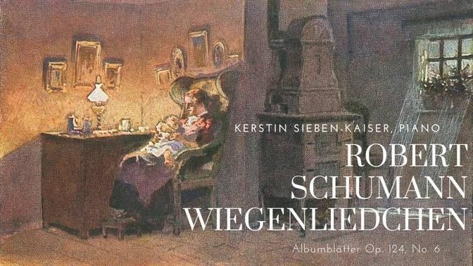 Robert Schumann Wiegenliedchen Lullaby Berceuse Albumblätter Op