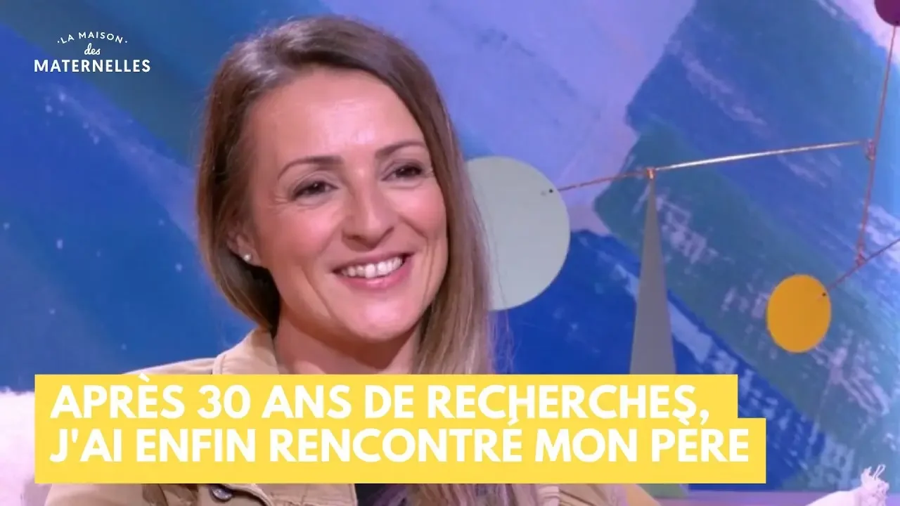 Après 30 ans de recherches, j'ai enfin rencontré mon père - La Maison des maternelles #LMDM