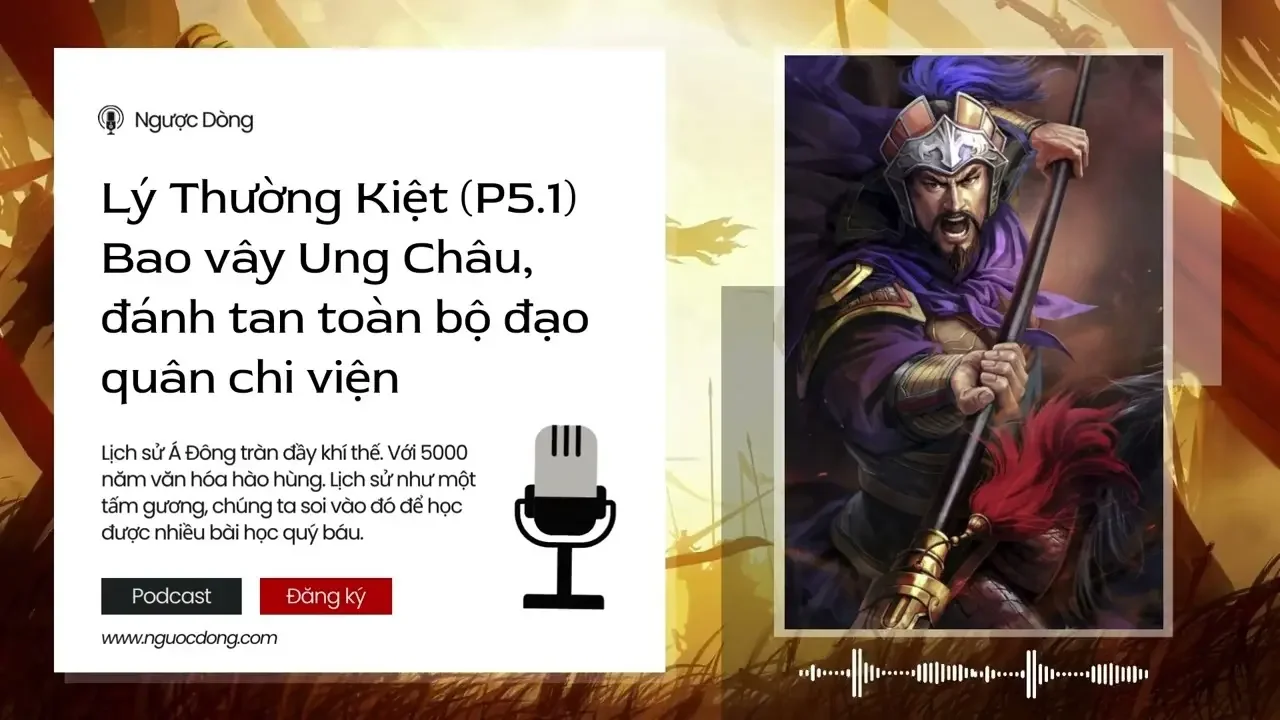 Lý Thường Kiệt (P5.1) Bao vây Ung Châu, đánh tan toàn bộ đạo quân chi viện