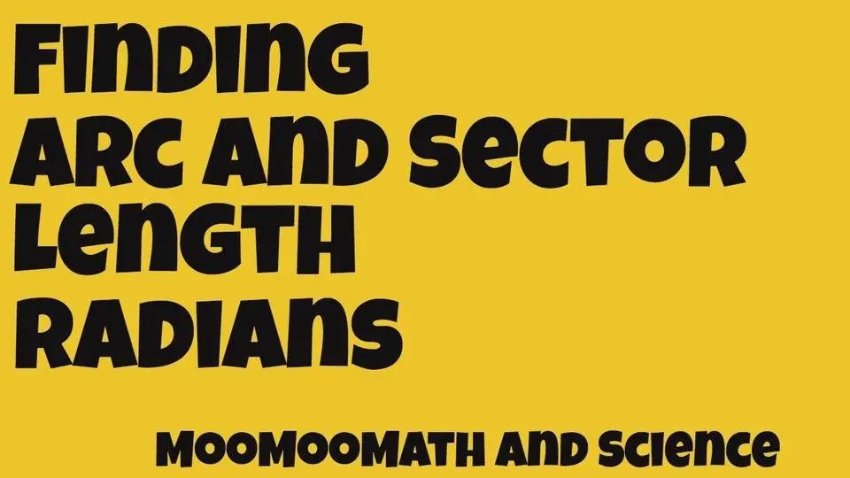 How to find arc length and sector area in radians