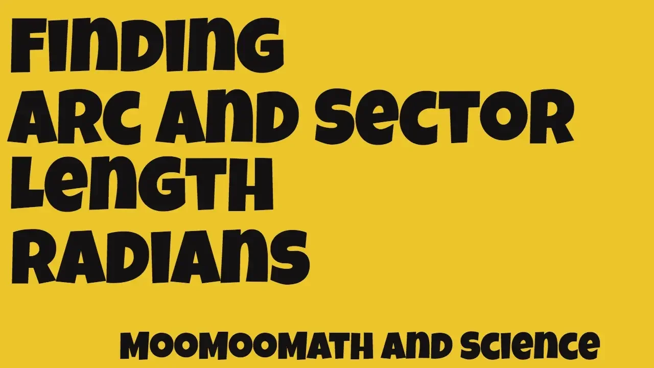 How to find arc length and sector area in radians
