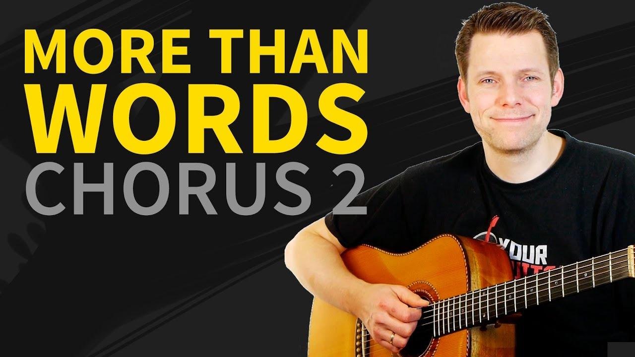 More Than Words Full Guitar Lesson - 2nd Chorus