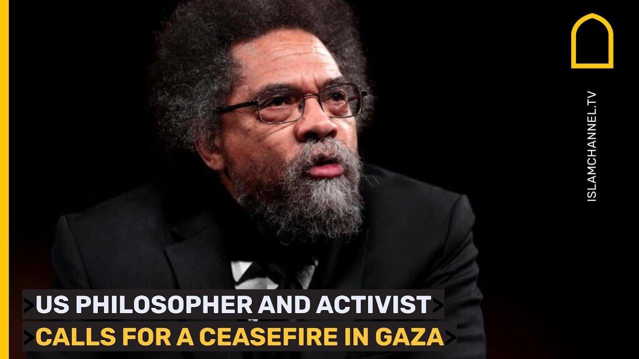 US activist and philosopher Cornel West calls for a Gaza ceasefire