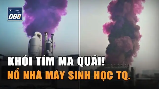 Sốc! Cột Khói Máu Tím Bốc Lên Sau Vụ Nổ Ở Công Ty Công Nghệ Sinh Học TQ