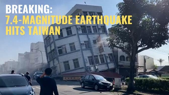 7.4-Magnitude Earthquake Hits Taiwan