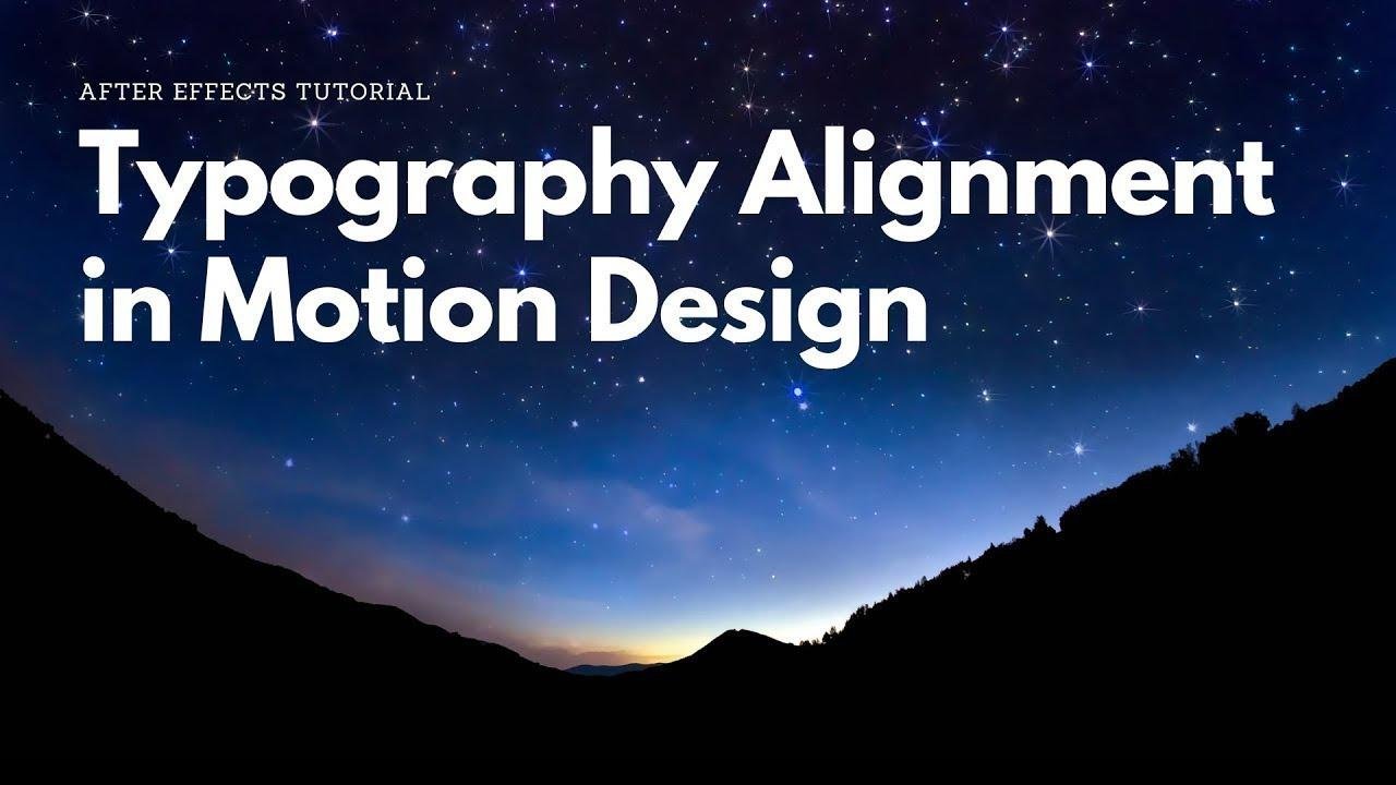 Typography Alignment: The Secret To Amazing Motion Design