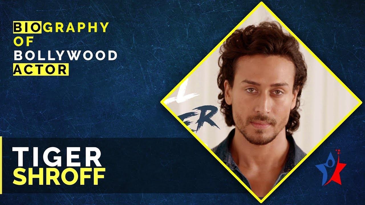 Tiger Shroff Short Biography - Bollywood Actor