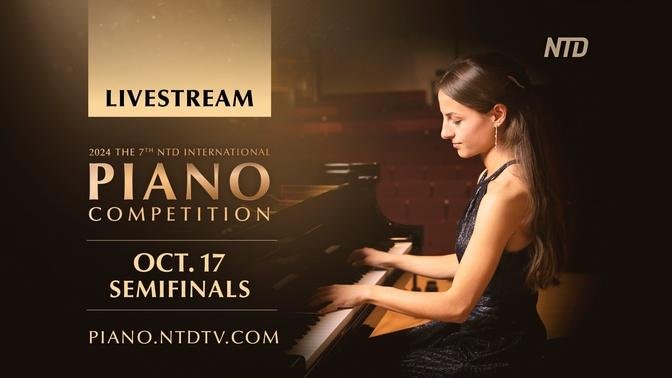 LIVE: 7th NTD International Piano Competition Semifinals