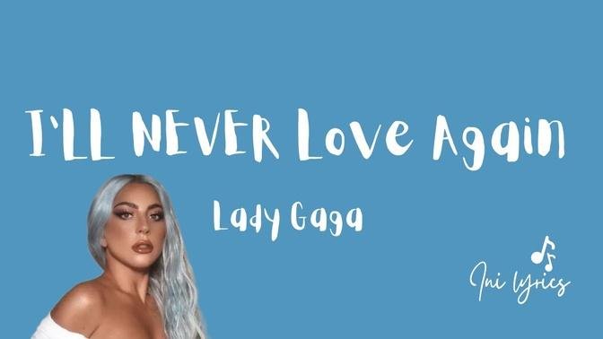 I'll Never Love Again - Lady Gaga (Lyrics Video) | Videos | Love Life ...