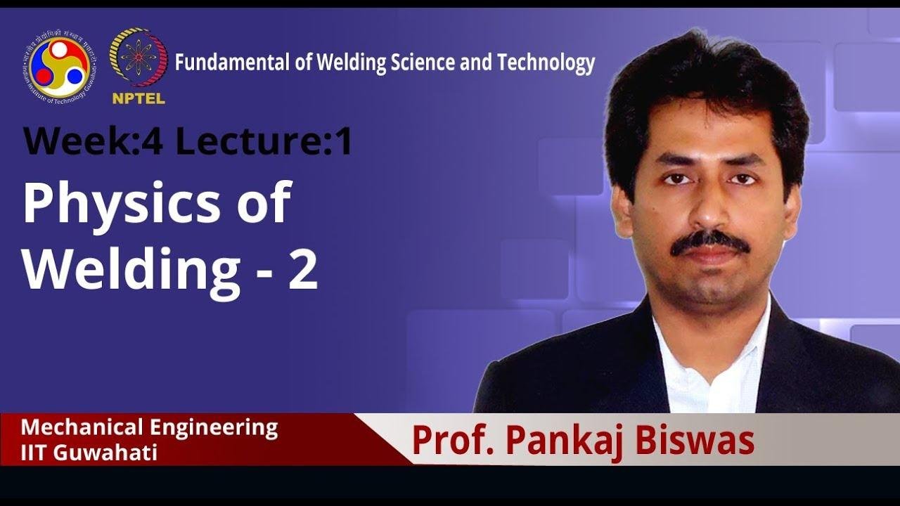 Lecture 10: Physics of welding - 2