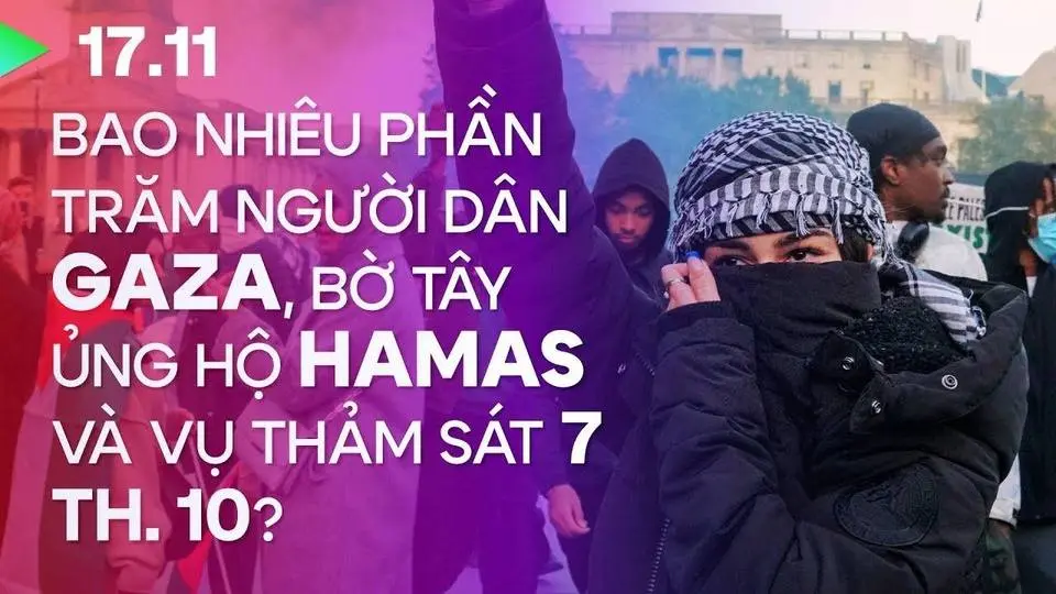 Đa số người Palestine ở Gaza, bờ Tây ủng hộ Hamas cùng hành động thảm sát 7 tháng 10—ngày 42, 17.11