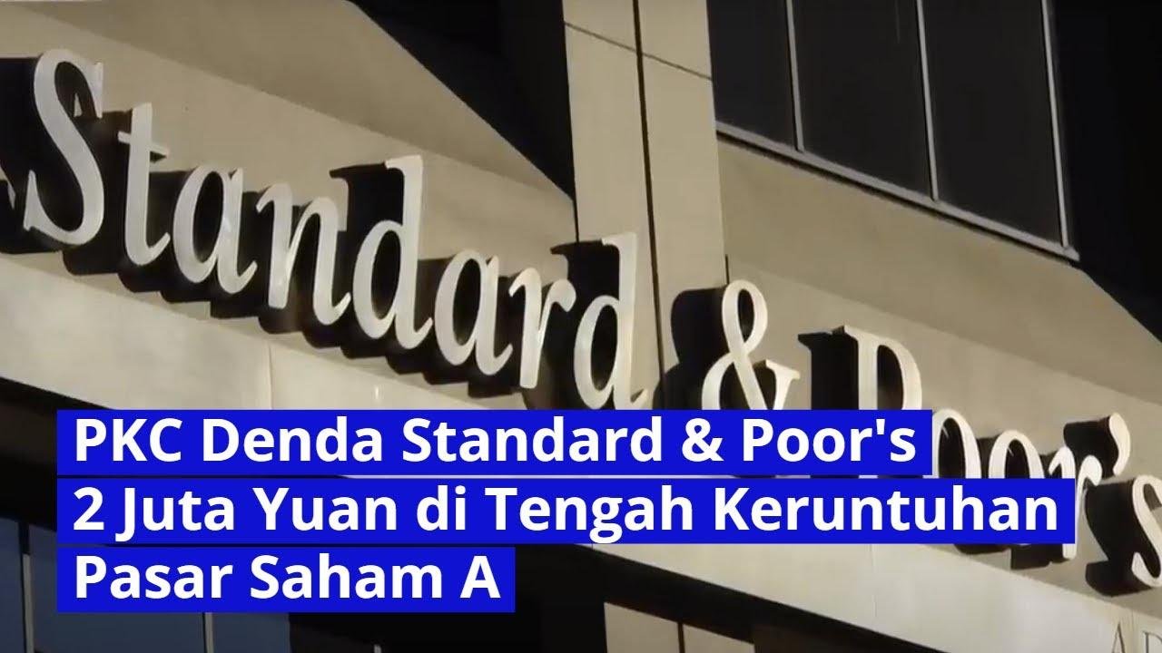 PKC Denda Standard Poor s 2 Juta Yuan Di Tengah Keruntuhan Pasar pkc-denda-standard-poor-s-2-juta-yuan-di-tengah-keruntuhan-pasar