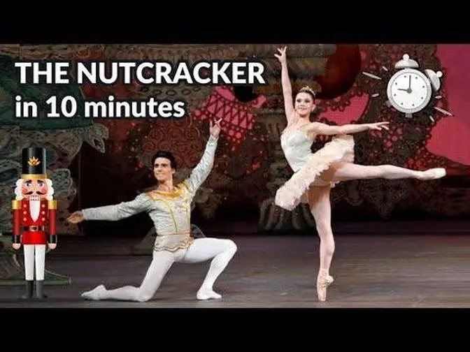 The Nutcracker in 10 minutes! Videos Ballet Lover Gan Jing World