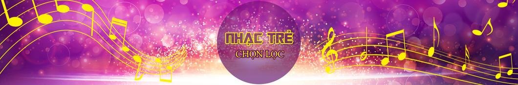 Nhạc Trẻ Chọn Lọc