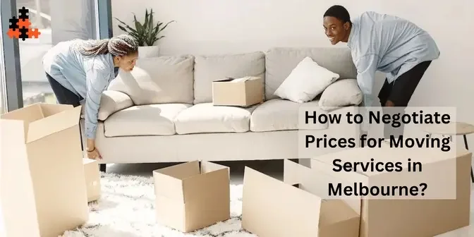 How to Negotiate Prices for Moving Services in Melbourne?