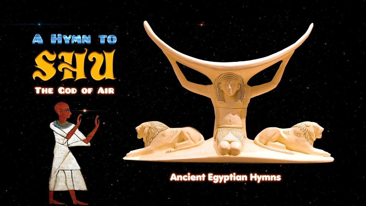 Hymn to Shu the God of Air | Ancient Egyptian Hymns