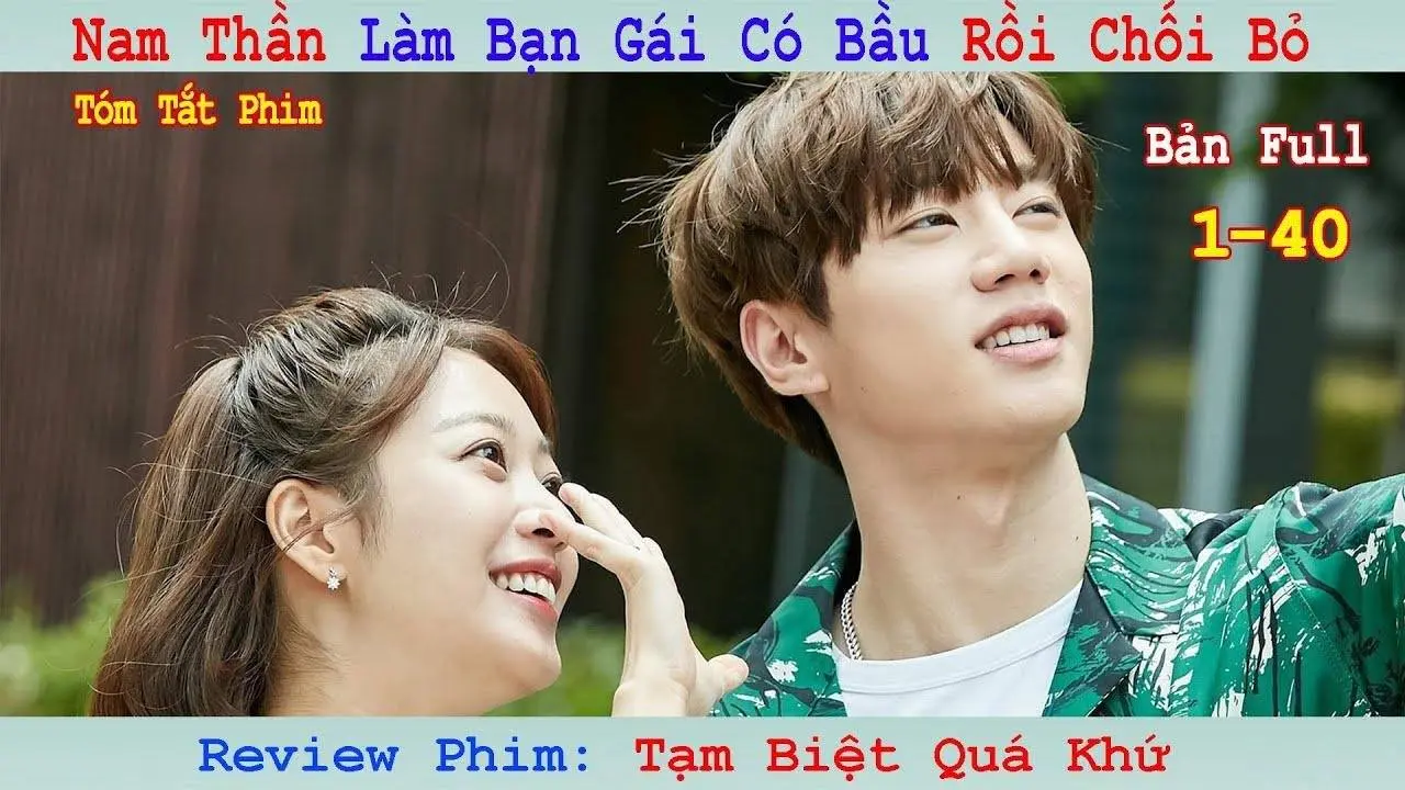 Review Phim: Hoa Khôi Trường Mang Thai Ngoài Ý Muốn | Tạm Biệt Quá Khứ | Goodbye to goodbye | Full