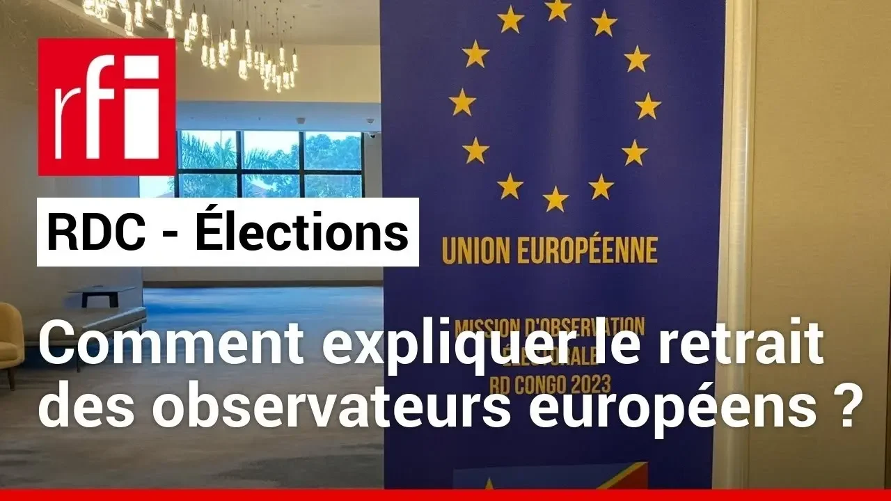 RDC : retour sur l'annulation de l’Union européenne de sa mission d’observation • RFI