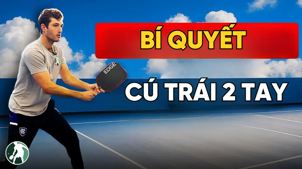 Bí quyết đánh cú trái 2 tay