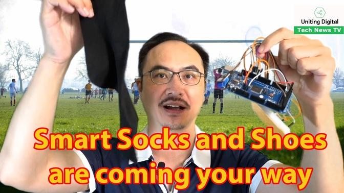 Smart Socks and Shoes are coming your way and here is how