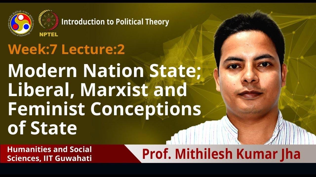 Lec 20: Modern nation state; liberal, Marxist and feminist conceptions of state