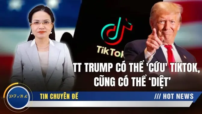 PT&BL: Tổng thống Trump ra sức 'cứu' TikTok, không sợ bị Trung Quốc 'xỏ mũi'?