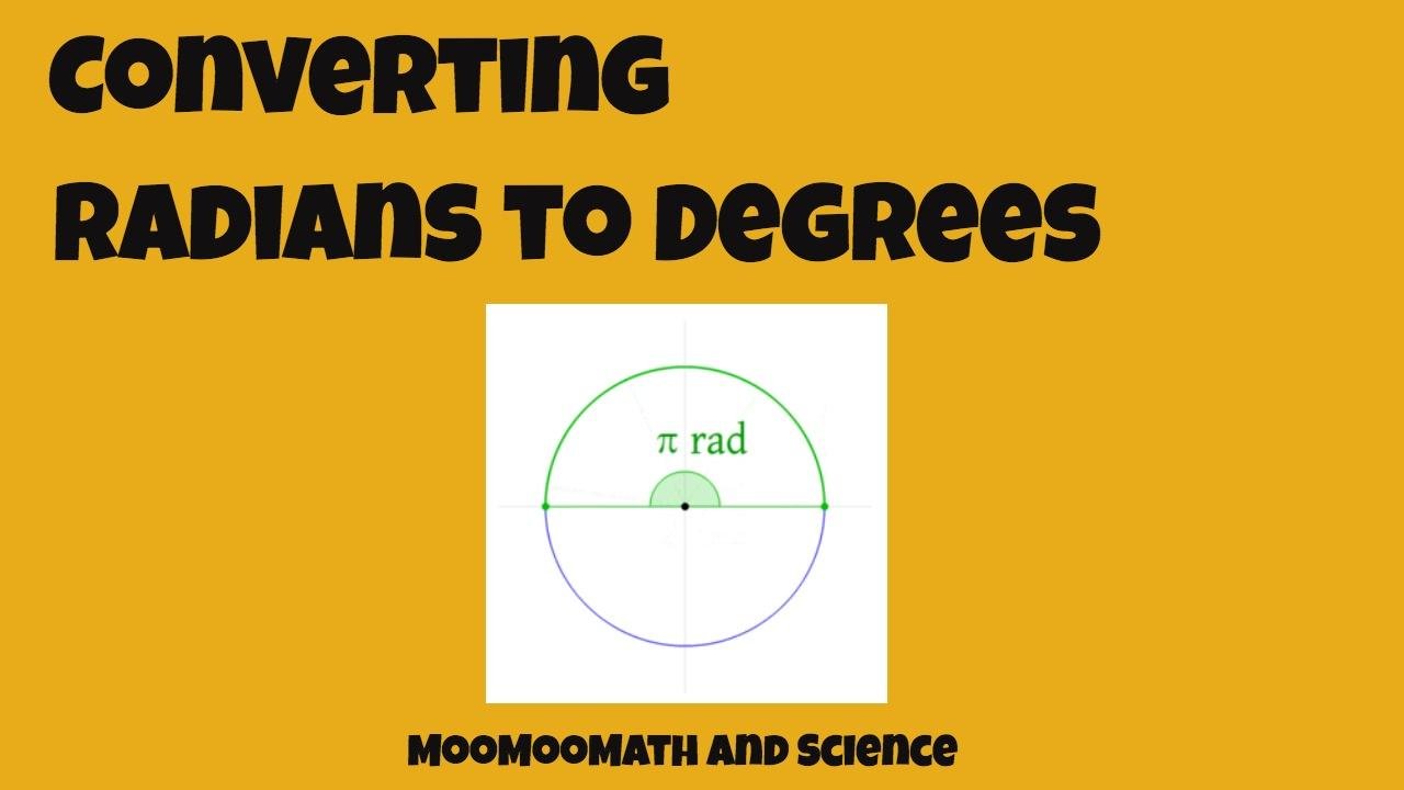 Converting Radians to Degrees