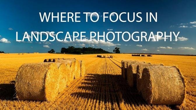 Where to focus in landscape photography