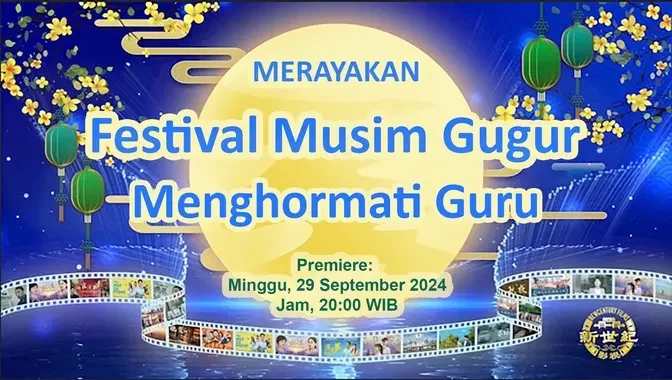 Premiere : "MERAYAKAN FESTIVAL PERTENGAHAN MUSIM GUGUR" (Minggu,29 September 2024, Jam: 20:00 WIB