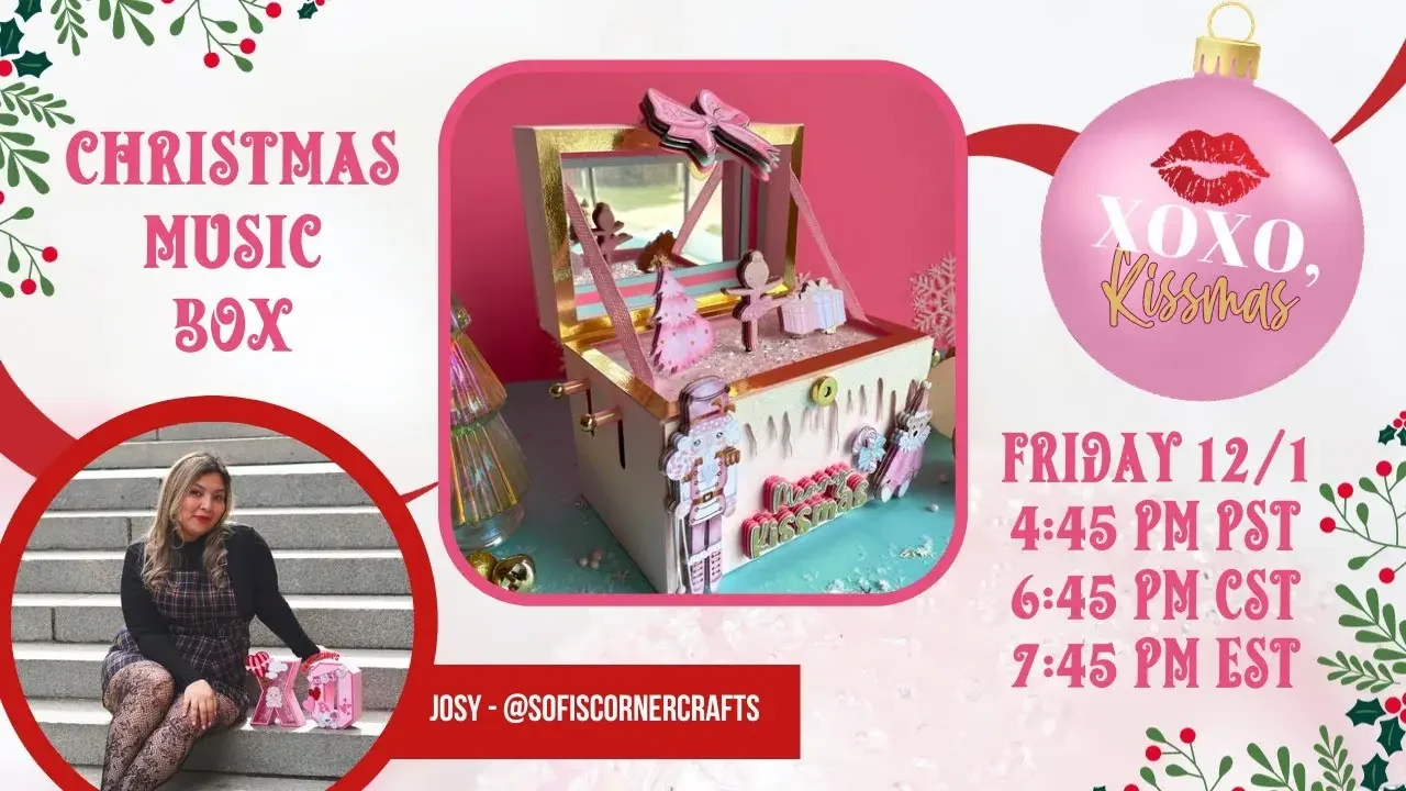 Session 6: Christmas Music Box with Josy - XOXO Kissmas