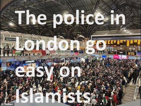 The Metropolitan Police seem to act on behalf of militant Islam, rather than ordinary Londoners
