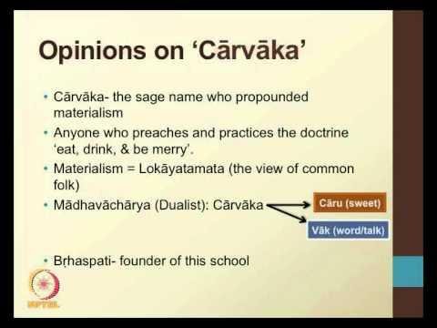 Mod-02 Lec-03 Carvaka Philosophy - I