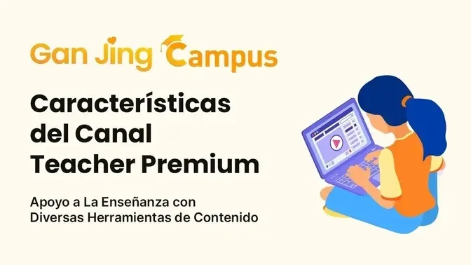 Gan Jing Campus canal Teacher Premium, ¿Qué es?