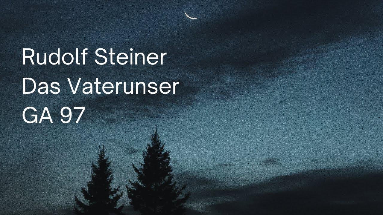Rudolf Steiner: Das Vaterunser | GA 97 | Hörbuch | Anthroposophie