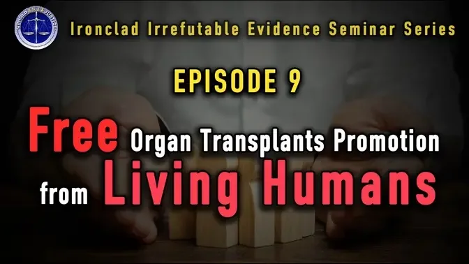 Episode 9: Large-scale Promotions of Rushed Transplants with Living Human Organs 