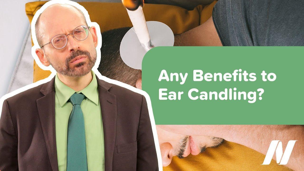 Are There Any Benefits to Ear Candling?