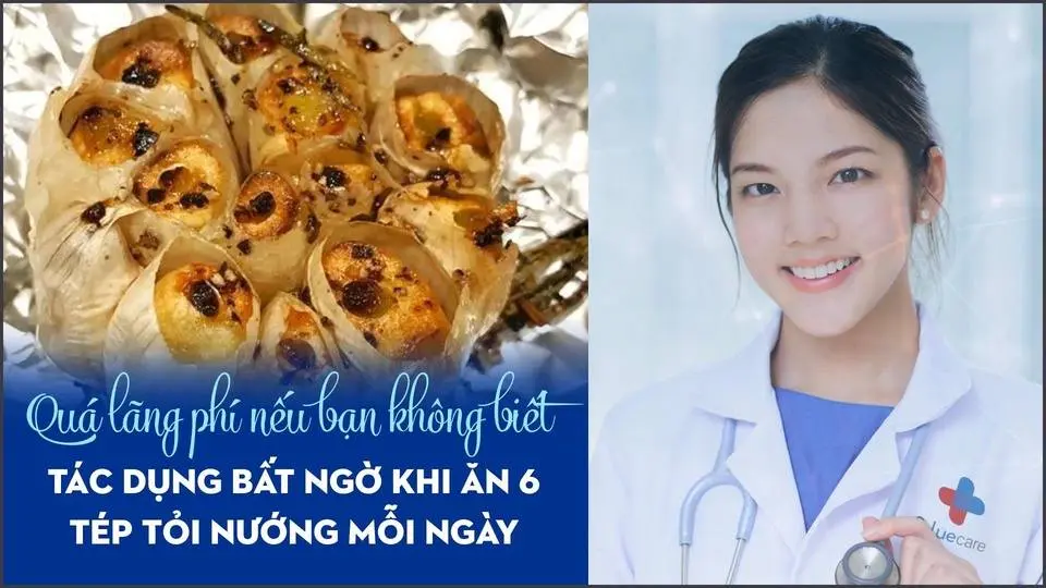 Tác dụng bất ngờ khi ăn 6 tép tỏi nướng mỗi ngày