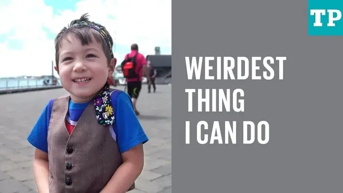 Kid Talk: What is the weirdest thing you can do?