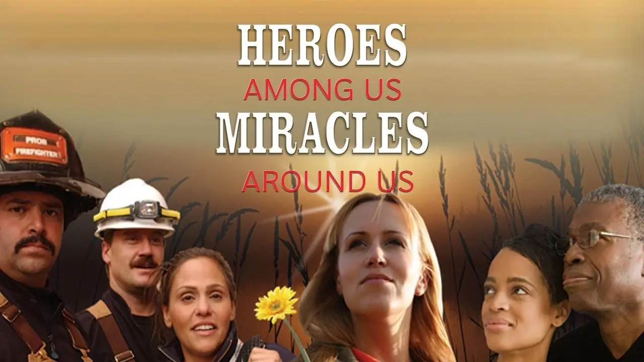 Heroes Among Us, Miracles Around Us