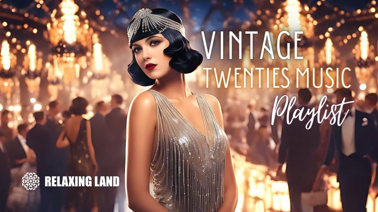 Vintage Twenties Music Playlist: Swingin' into the Roaring 1920s