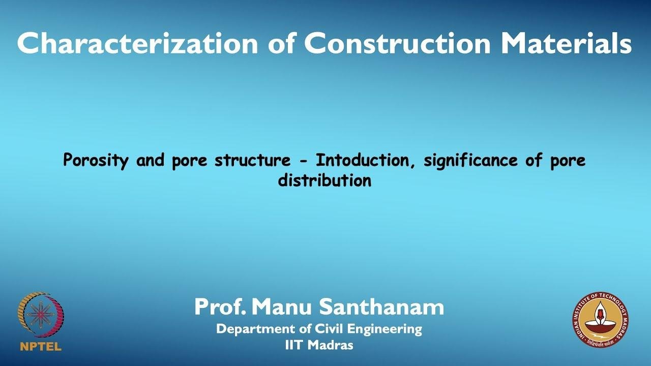 mod11lec59 - Porosity and pore structure - Intoduction, significance of pore distribution