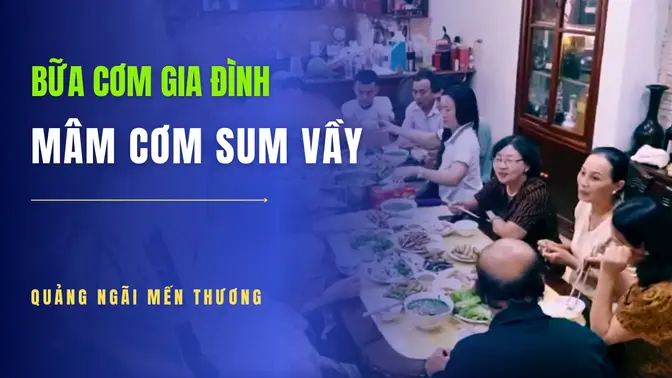 Mâm Cơm Gia Đình, Kết Nối Yêu Thương - Mâm Cơm Việt Nam #mamcomgiadinh, #tuan1thang11