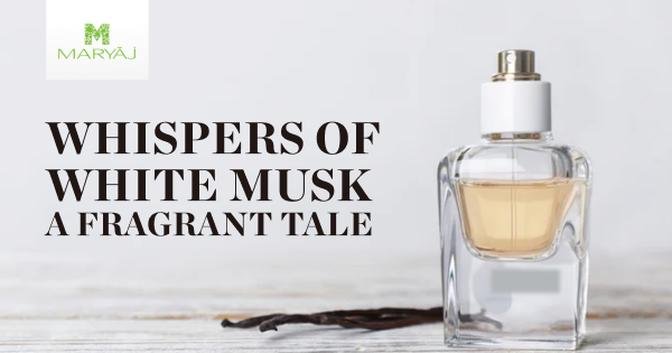 Discover the Essence of White Musk: Unraveling Its Timeless Appeal