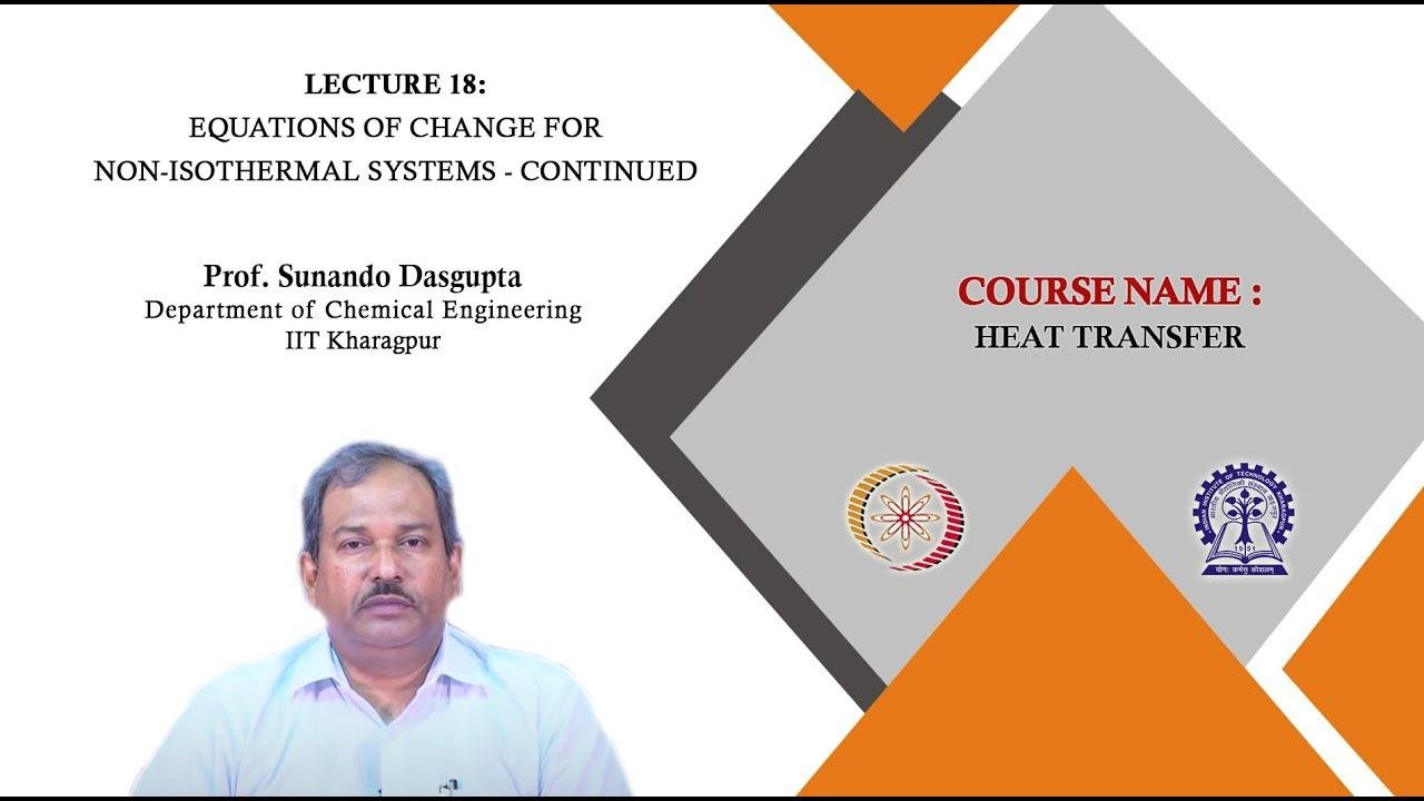 Lecture 18 : Equations of Change for Non-isothermal Systems - continued