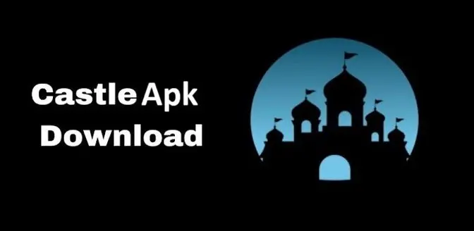 Castle APK Download Latest Version 2025 Free For Android