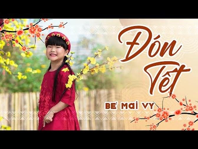 Đón Tết 🌹 Bé Mai Vy (MV4K) 🌹 Nhạc Thiếu Nhi Cho Bé Lớp Chồi Lớp Lá 🌹 Nhạc Cho Tre