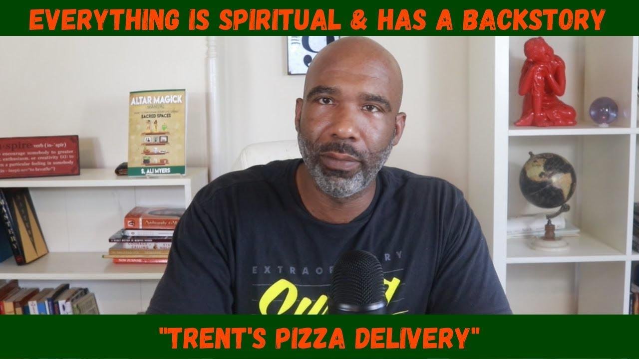 "Trent's Pizza Delivery" | Everything is Spiritual & Has a Backstory - Ep. 1