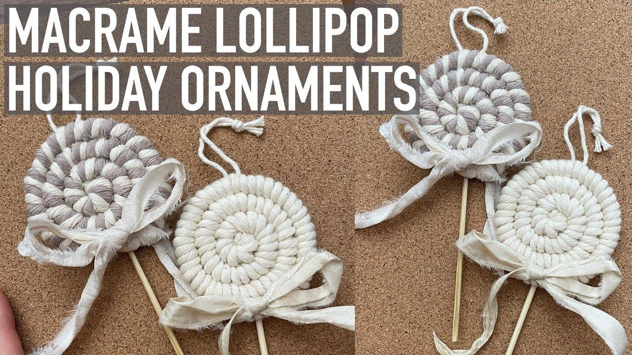 DIY Macrame Tutorial: Holiday/Neutral Christmas - Lollipop Ornaments!