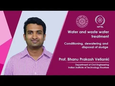 Lecture 60: Conditioning, Dewatering and Disposal of Sludge