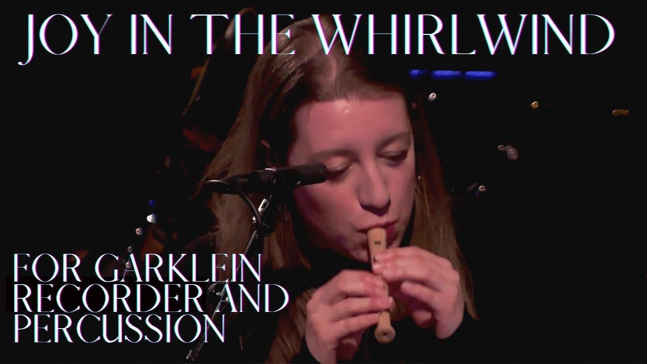 Joy In The Whirlwind For Garklein Recorder And Percussion By Melika Fitzhugh Videos